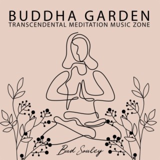Buddha Garden: Transcendental Meditation Music Zone, Japanese Zen Garden, Buddhist Relaxation