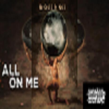 ALL ON ME ft. NEIL | Boomplay Music