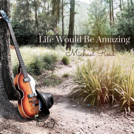 Life Would Be Amazing | Boomplay Music