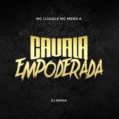 Cavala Empoderada ft. Mc Meno K & Dj Renan | Boomplay Music