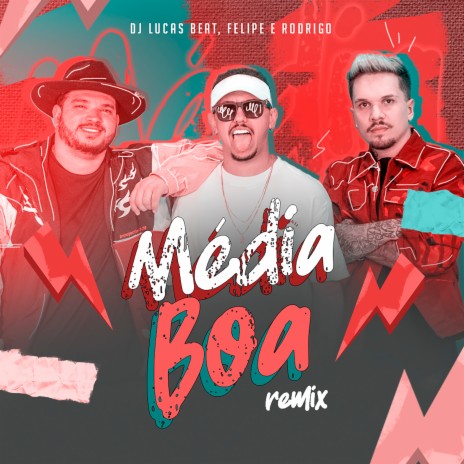 Média Boa (Remix) ft. Felipe e Rodrigo | Boomplay Music