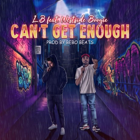 Can't Get Enough ft. WESTSIDE BOOGIE | Boomplay Music