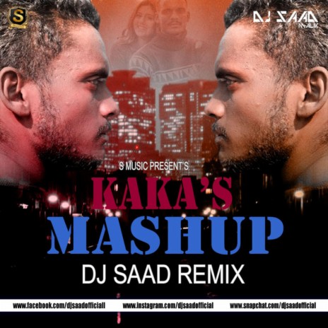 KaKa Mashup Dj Saad Mix | Boomplay Music