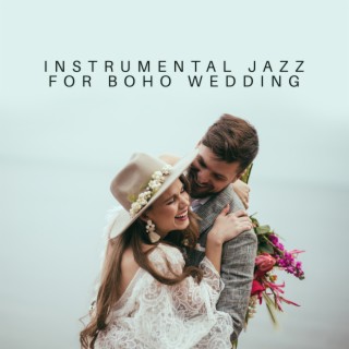 Instrumental Jazz for Boho Wedding: Dinner & Cocktail Parties
