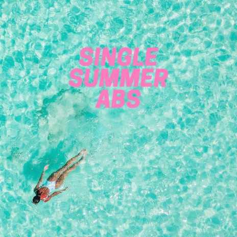 Single Summer Abs ft. Phil Lynch | Boomplay Music