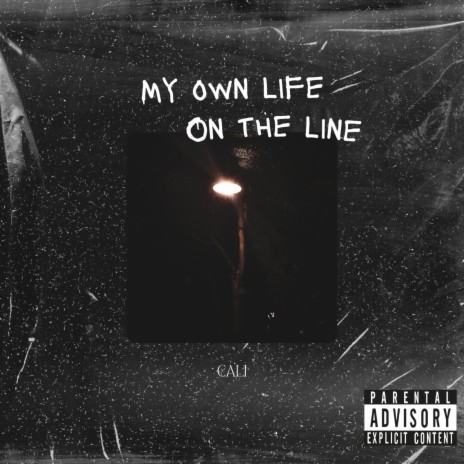 My Own Life On The Line | Boomplay Music