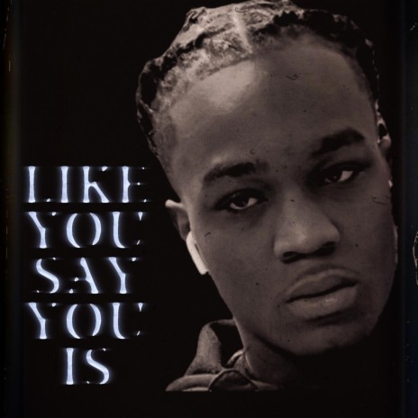 Like You Say You Is | Boomplay Music