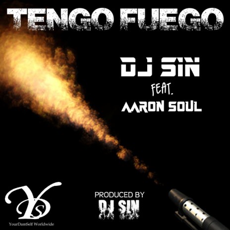 Tengo Fuego (feat. Aaron Soul) | Boomplay Music