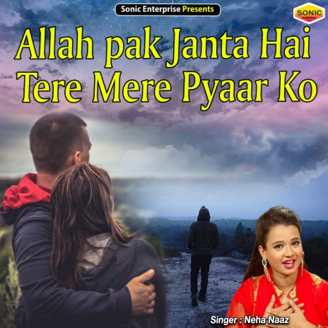 Allah Pak Janta Hai Tere Mere Pyaar Ko (Ghazal) | Boomplay Music