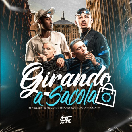 Girando a Sacola ft. Mc Pellegrine & Os Gemeos da Putaria | Boomplay Music