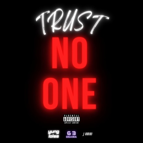Trust no one ft. Yung Loiss & 63 Osama | Boomplay Music