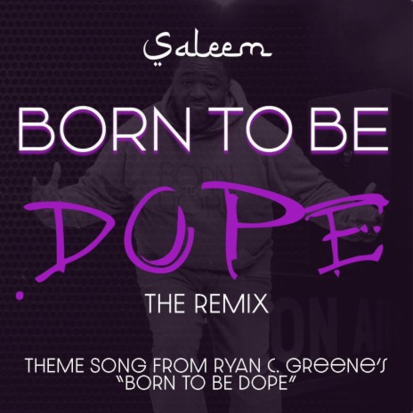 Born To Be Dope (Remix)