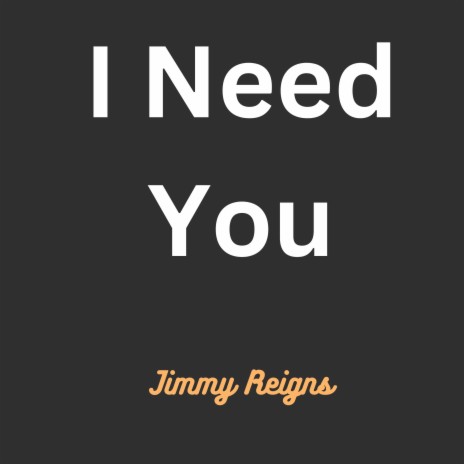 I need you | Boomplay Music
