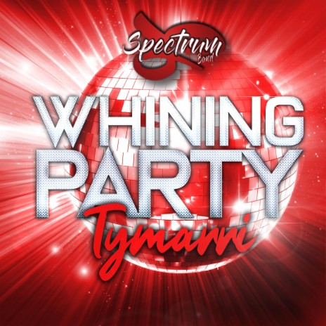 Whining Party ft. Tymarri Lee | Boomplay Music