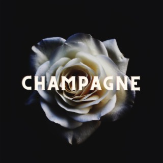 Champagne lyrics | Boomplay Music