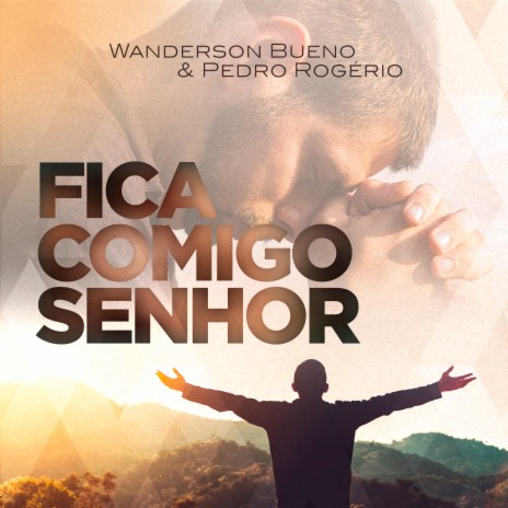 Fica Comigo Senhor ft. Pedro Rogério | Boomplay Music