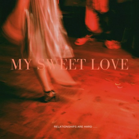 My Sweet Love | Boomplay Music
