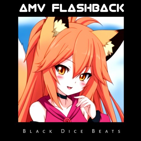 Amv Flashback | Boomplay Music