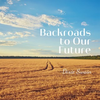 Backroads to Our Future