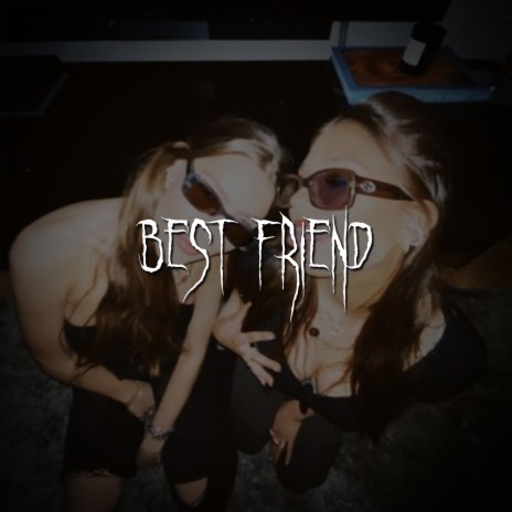 best friend | Boomplay Music