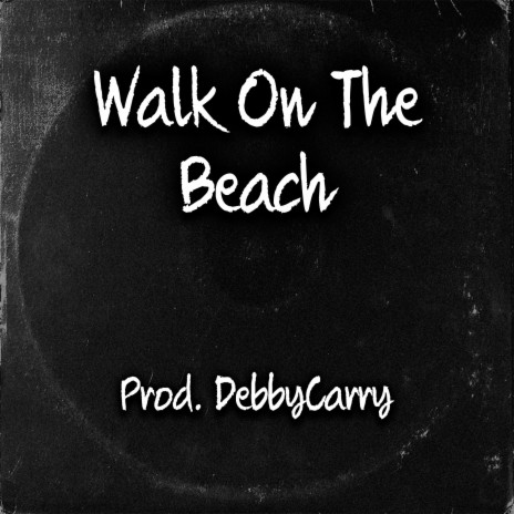 Walk On The Beach | Boomplay Music