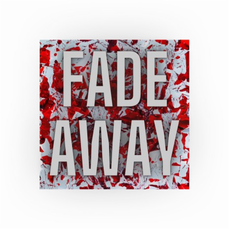 FADE AWAY | Boomplay Music