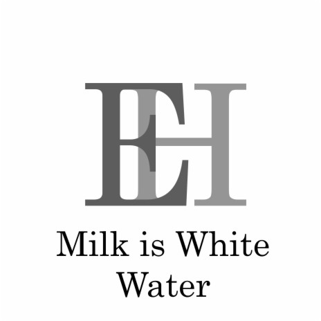Milk Is White Water