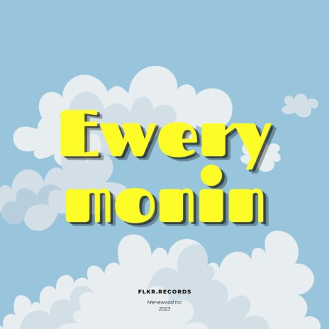Ewery monin | Boomplay Music