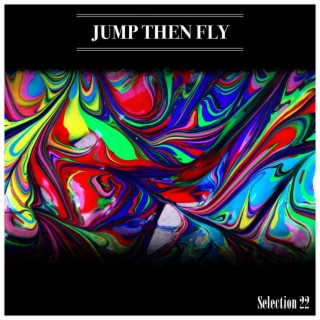 Jump Then Fly Selection 22