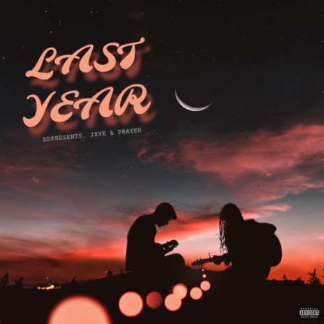 LAST YEAR ft. PRAYER & Jxve | Boomplay Music
