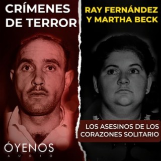 EXTRA: Ray Fermández y Martha Beck: Los asesinos de los Corazones Solitario
