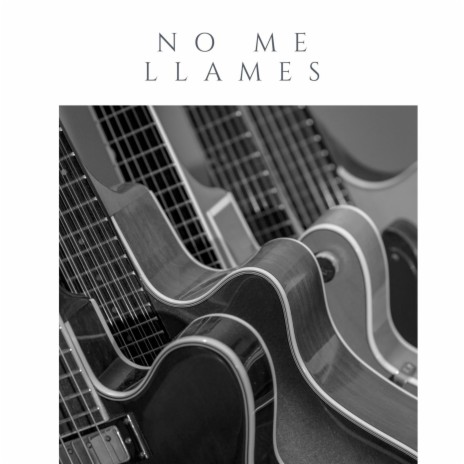 No Me Llames | Boomplay Music