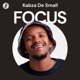 Focus: Kabza De Small | Boomplay Music