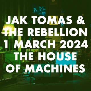 Live at The House of Machines Friday 1 March 2024