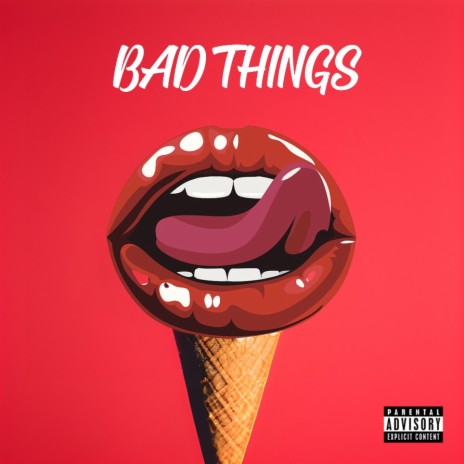 Bad Things ft. Benstar | Boomplay Music