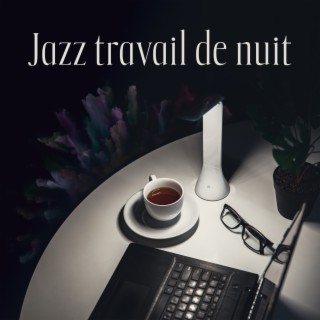 Jazz travail de nuit: Musique de fond relaxante pour la concentration