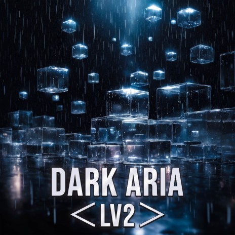 DARK ARIA ＜LV2＞ | Boomplay Music