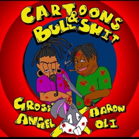 Cartoons n Bullshit ft. Gross Angel & Big Olibeats