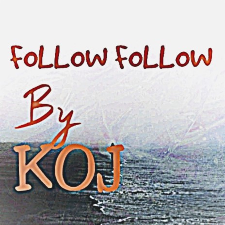 Follow Follow ft. Kevin Okpokojobi | Boomplay Music