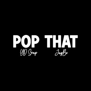 Pop That