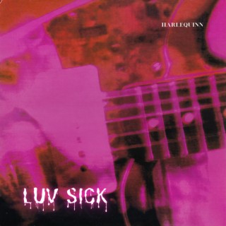 Luv Sick (V1)