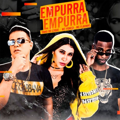 Empurra Empurra ft. Mc Ponesa & Mc Flavinho | Boomplay Music