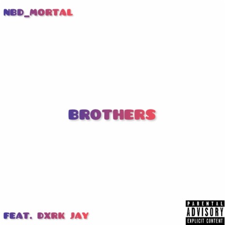 Brothers ft. Dxrk Jay | Boomplay Music