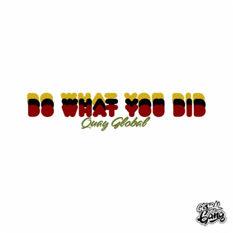 Do What You Did | Boomplay Music