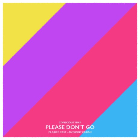 Please Don't Go (feat. Clarice Cast & Anthony Duran) | Boomplay Music