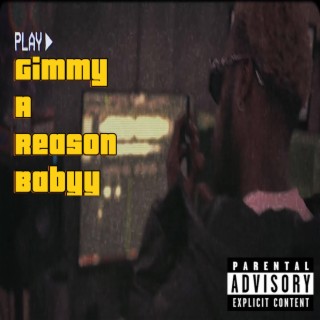 Gimmy A Reason Babyy lyrics | Boomplay Music