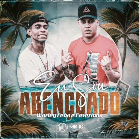 Eu Sou Abençoado ft. MC Warley Cena | Boomplay Music