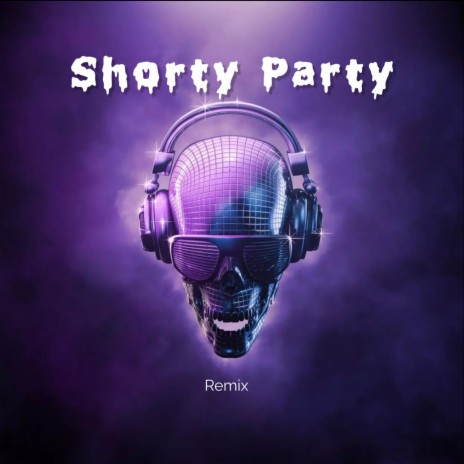 Shorty Party (REMIX) | Boomplay Music