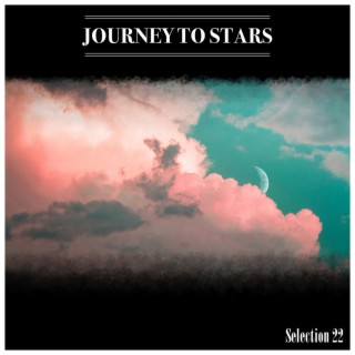 Journey To Stars Selection 22