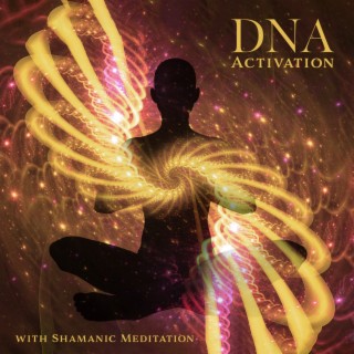 DNA Activation with Shamanic Meditation: Very Intensive Shamanic Drumming, Quantum Energy Healing Miracle Music